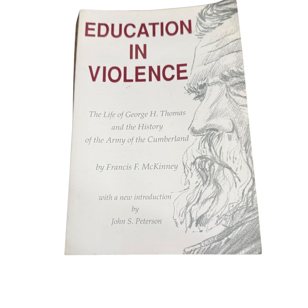 Education in Violence: The Life of George H. Thomas and the History of the Ar...